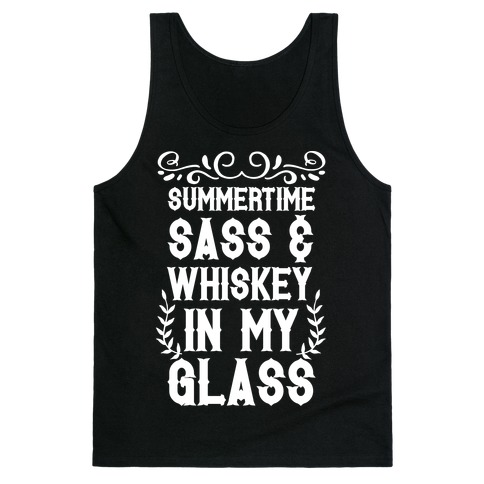 Summertime Sass and Whiskey in My Glass Tank Top