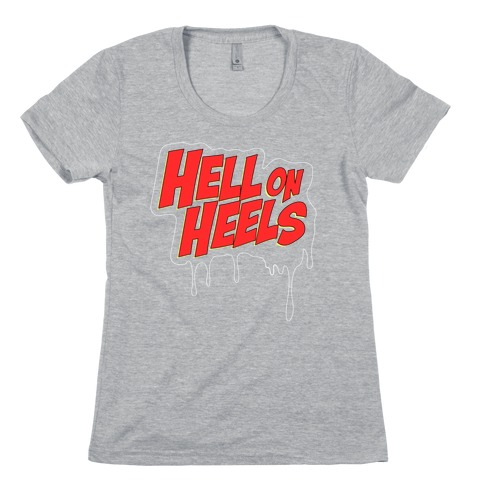 Hell on Heels Womens T-Shirt