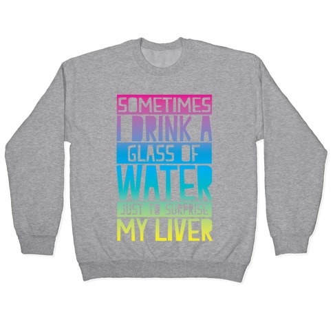 Surprise My Liver Pullover