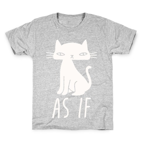 As If Cat Kids T-Shirt