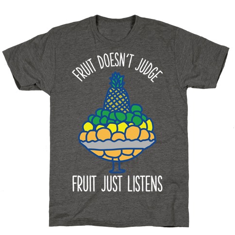 Fruit Doesn't Judge T-Shirt