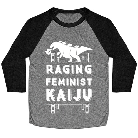 Raging Feminist Kaiju Baseball Tee