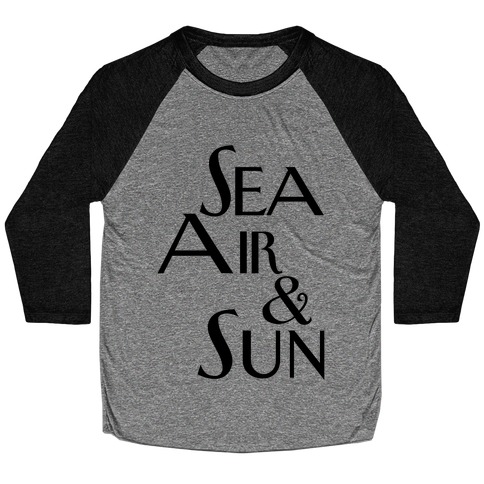 Sea, Air and Sun Baseball Tee