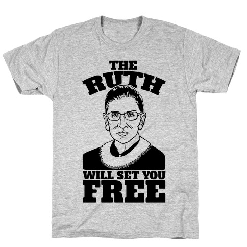 The Ruth Will Set You Free T-Shirt