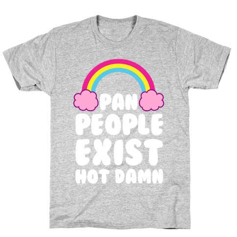 Pan People Exist, Hot Damn T-Shirt