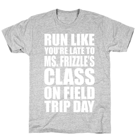 Run Like You're Late To Ms. Frizzle's Class On Field Trip Day T-Shirt