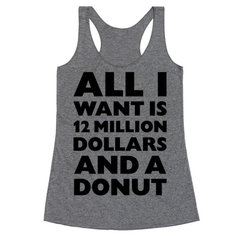 12 Million Dollars And A Donut Racerback Tank Top