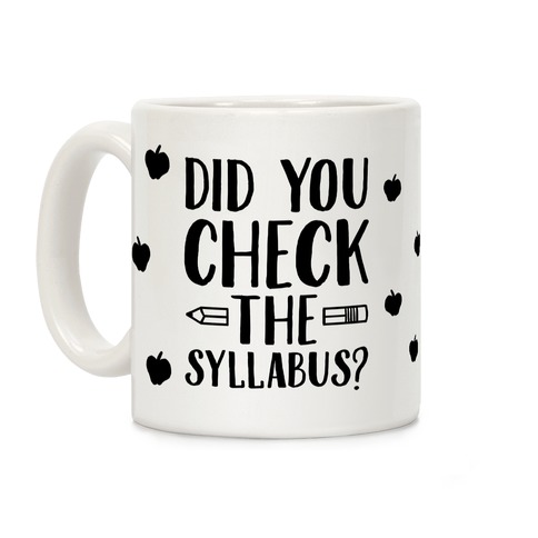 Did You Check The Syllabus? Coffee Mug