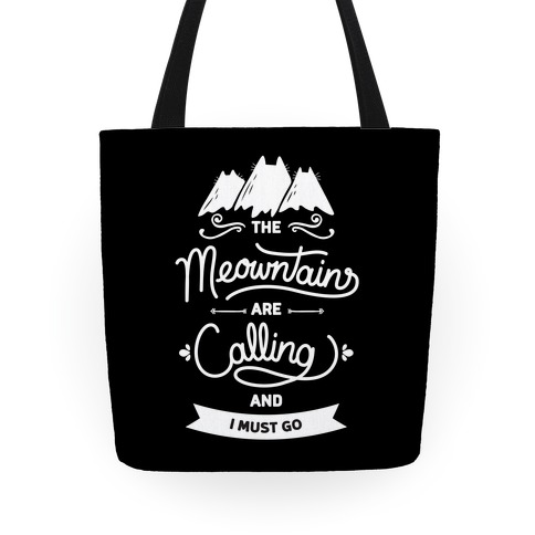 The Meowntains Are Calling & I Must Go Tote