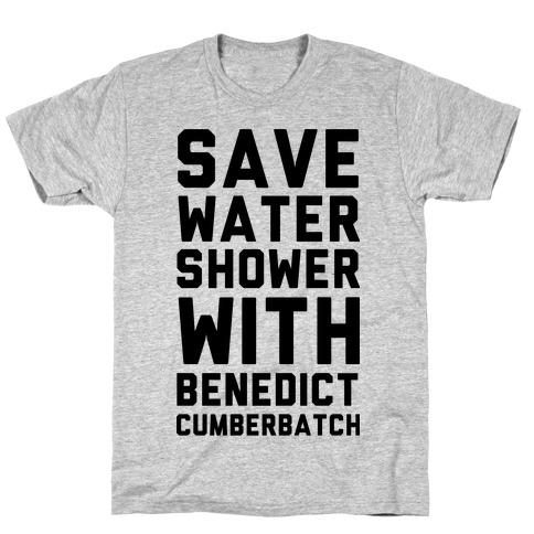 Save Water Shower with Benedict Cumberbatch T-Shirt