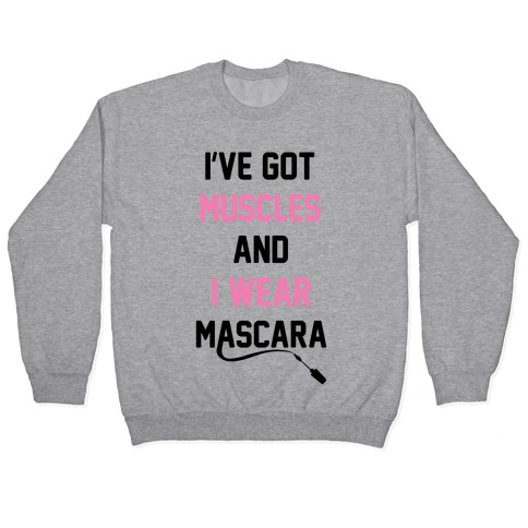Muscles and Mascara Pullover