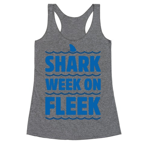 Shark Week On Fleek Racerback Tank Top