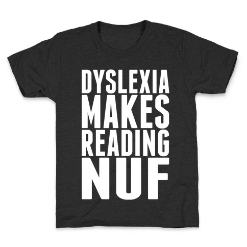 Dyslexia Makes Reading fun Kids T-Shirt