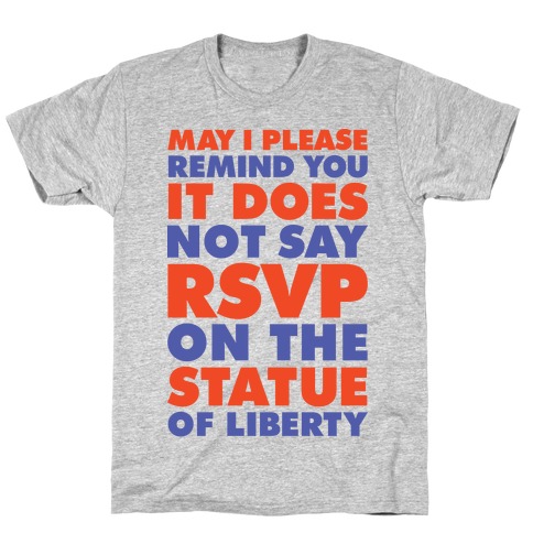 It Does Not Say RSVP On The Statue Of Liberty T-Shirt