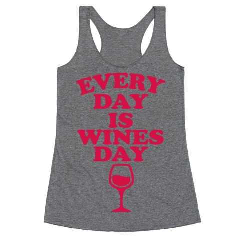 Every Day Is Wines Day Racerback Tank Top