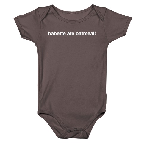 Babette Ate Oatmeal! Baby One-Piece