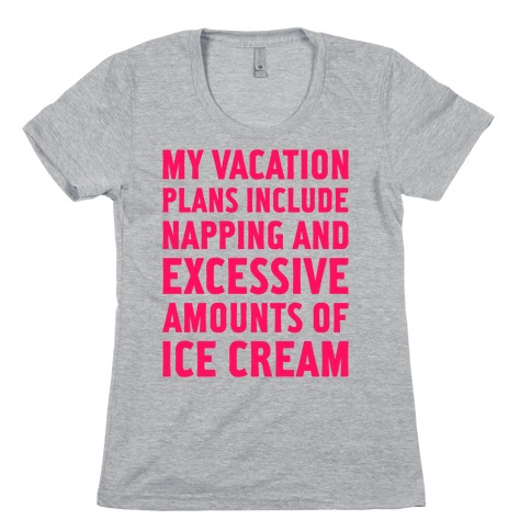 My Vacation Plans Womens T-Shirt