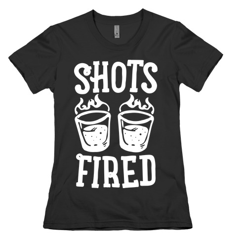 Shots Fired Womens T-Shirt