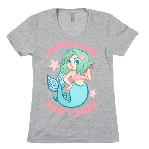 Mermaid Hair Don't Care Womens T-Shirt