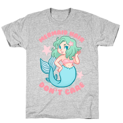 Mermaid Hair Don't Care T-Shirt