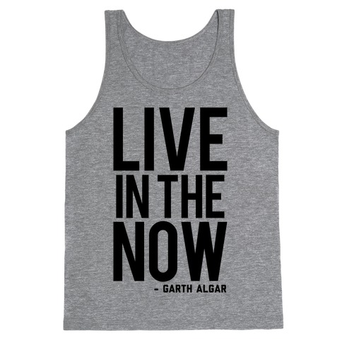 Live In The Now Tank Top