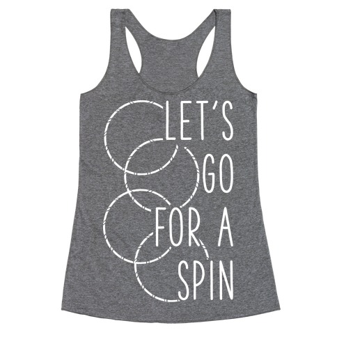 Let's Go For A Spin Racerback Tank Top