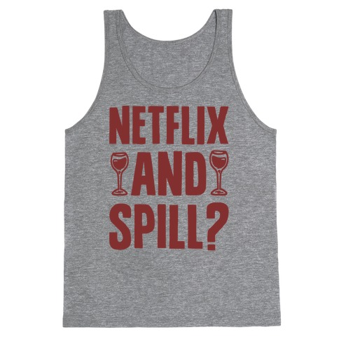 Netflix and Spill? Tank Top