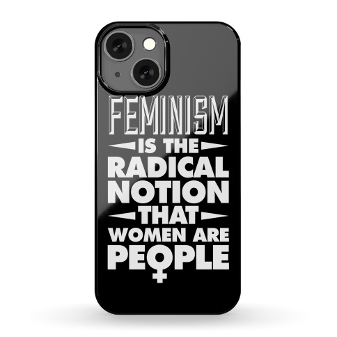 Feminism: A Radical Notion (Black) Phone Case