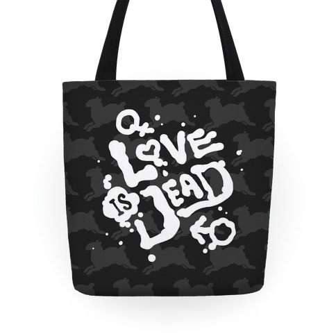 Love Is Dead Tote