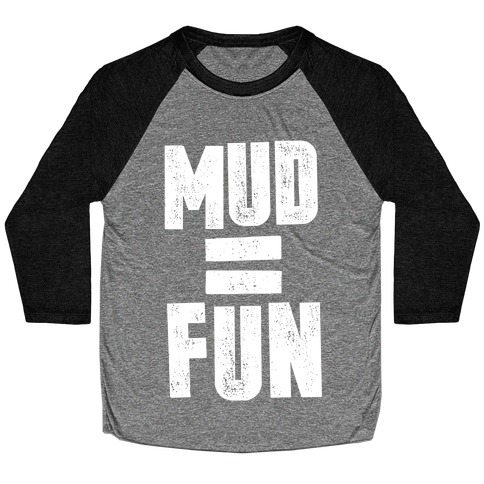 Mud = Fun Baseball Tee