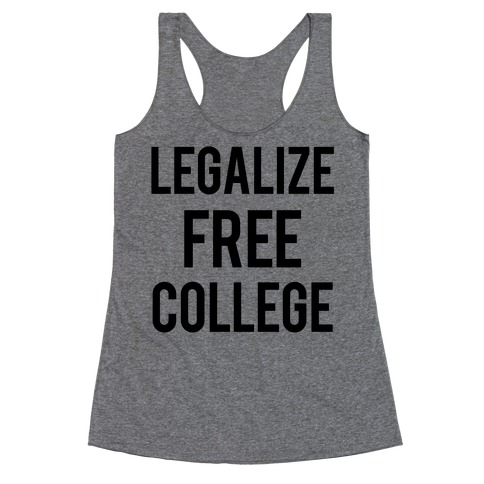 Legalize Free College Racerback Tank Top