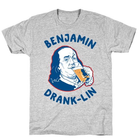 Benjamin Drank-lin T-Shirt