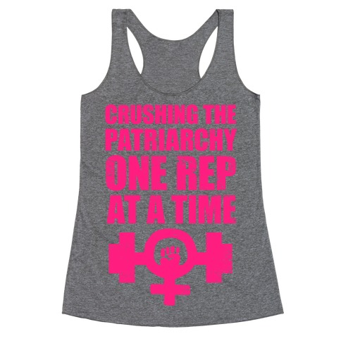 Crushing the Patriarchy One Rep at a Time Racerback Tank Top