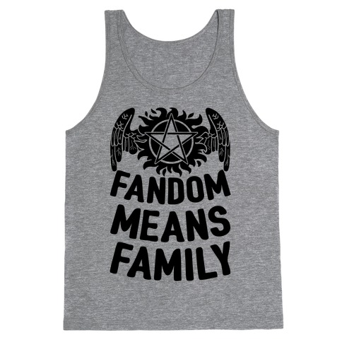 Fandom Means Family (Supernatural) Tank Top