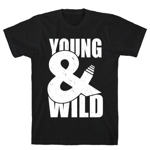 Young and Wild T-Shirt