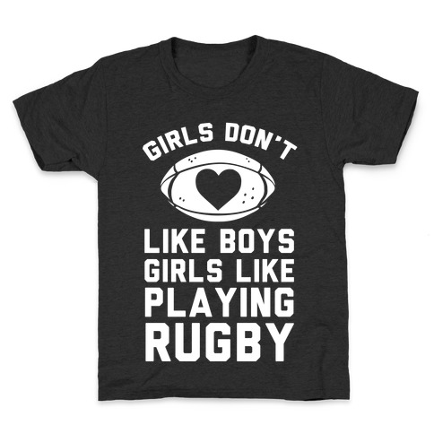 Girls Don't Like Boys Girls Like Playing Rugby Kids T-Shirt