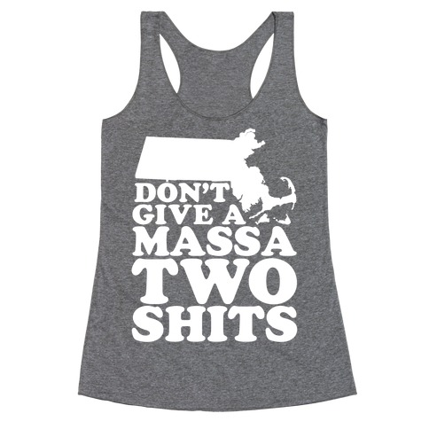 Don't Give a Massa Two Shits Racerback Tank Top