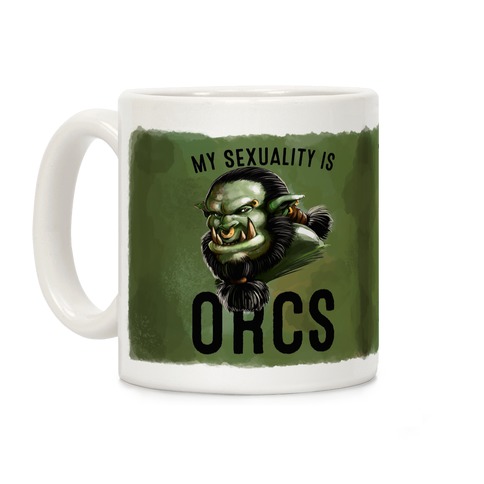 My Sexuality is Orcs Coffee Mug