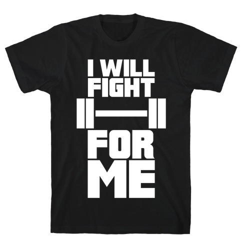 I Will Fight For Me T-Shirt