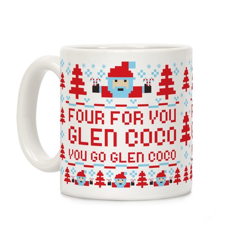 Four For You Glen Coco You Go Glen Coco Coffee Mug