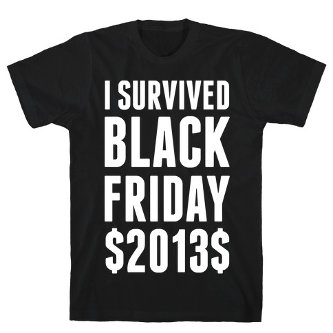 I Survived Black Friday T-Shirt
