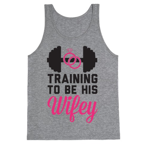Training To Be His Wifey Tank Top