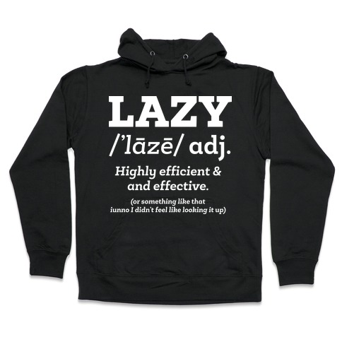 Lazy Definition Hooded Sweatshirt