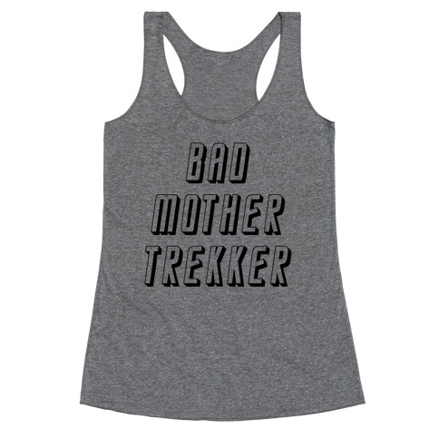 Bad Mother Trekker Racerback Tank Top