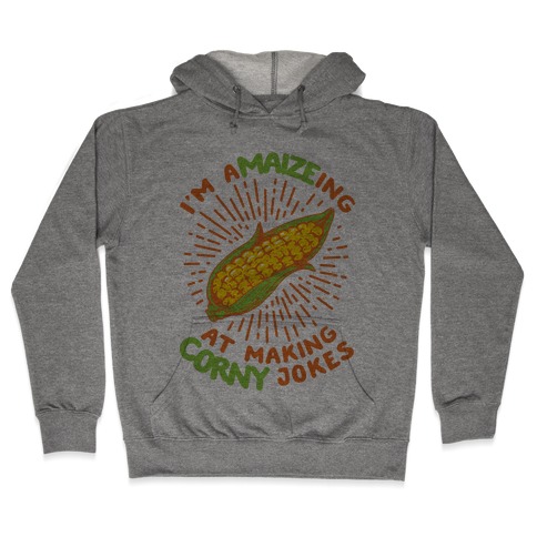 A-maize-ing Corny Jokes Hooded Sweatshirt