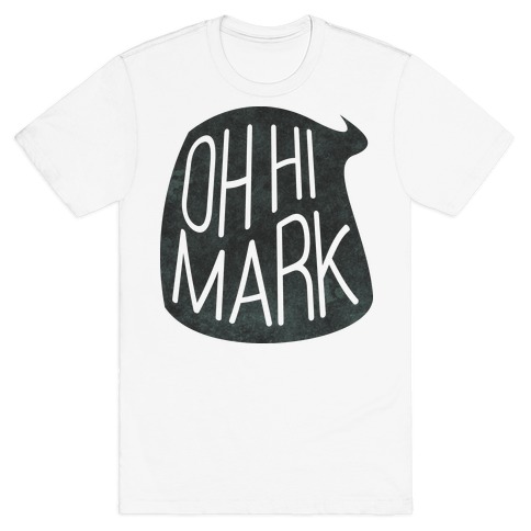 oh hi mark t shirt