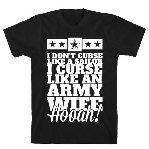 I Don't Curse Like A Sailor I Curse Like An Army Wife T-Shirt