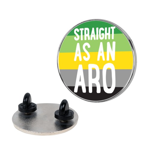 Straight As An Aro Pin