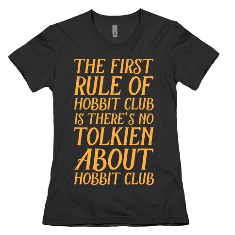 The First Rule Of Hobbit Club Is There's No Tolkien About Hobbit Club Womens T-Shirt