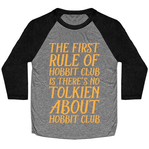 The First Rule Of Hobbit Club Is There's No Tolkien About Hobbit Club Baseball Tee